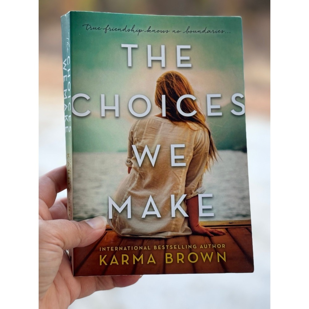 Choices We Make by Karma Brown (2016, Trade Paperback) Drama Women's Fiction